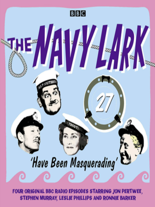 Title details for The Navy Lark, Volume 27--Have Been Masquerading by Lawrie Wyman - Available